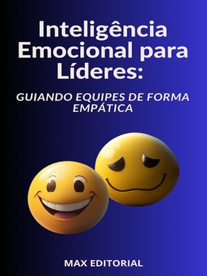 cover image of Inteligência Emocional para Líderes Guiando Equipes de Forma Empática